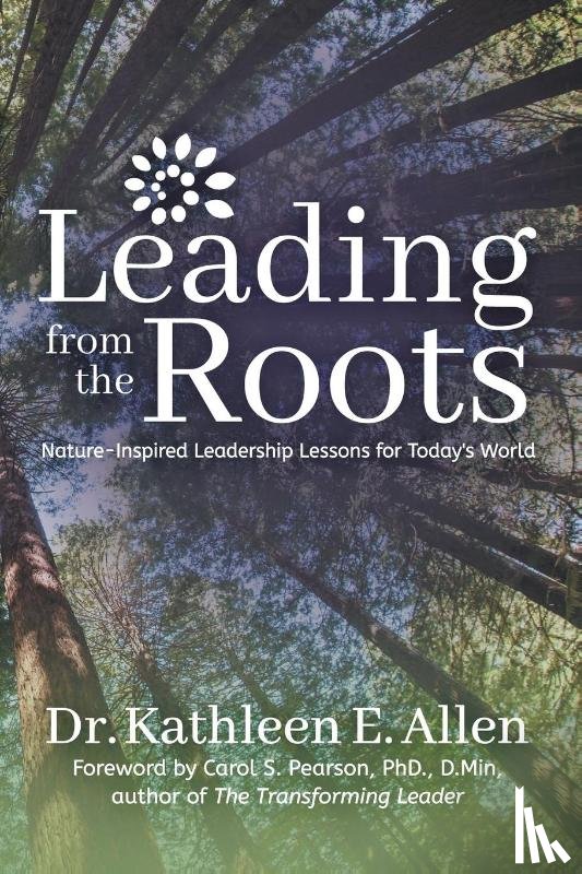 Allen, Dr. Kathleen E. - Leading from the Roots