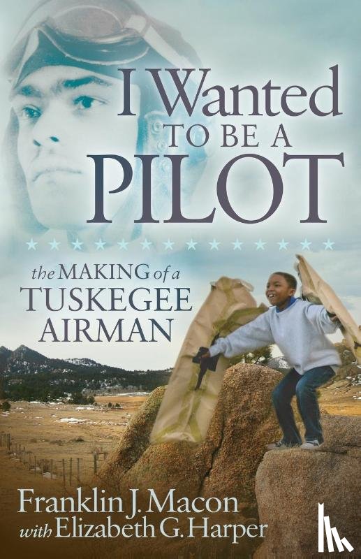 Macon, Franklin J., Harper, Elizabeth G. - I Wanted to be a Pilot