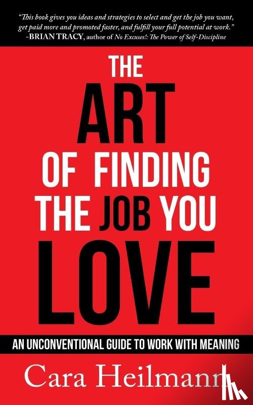 Heilmann, Cara - The Art of Finding the Job You Love