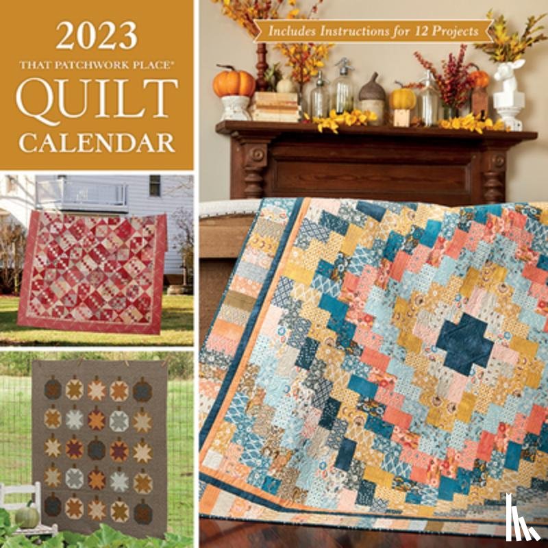 That Patchwork Place - 2023 That Patchwork Place Quilt Calendar: Includes Instructions for 12 Projects