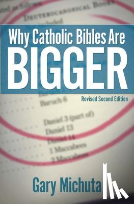 Michuta, Gary - Why Catholic Bibles Are Bigger
