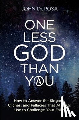 DeRosa, John - One Less God Than You: How to