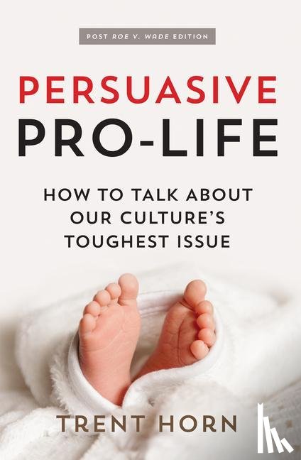Horn, Trent - PERSUASIVE PRO LIFE 2ND ED