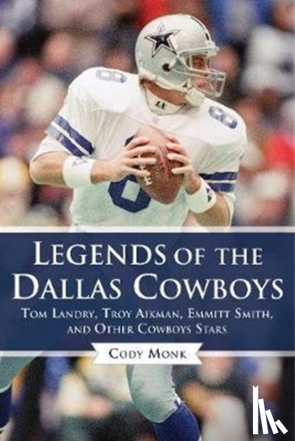 Monk, Cody - Legends of the Dallas Cowboys