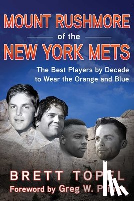 Topel, Brett - Mount Rushmore of the New York Mets