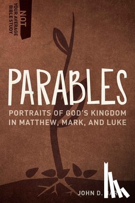 Barry, John D. - Parables – Portraits of God`s Kingdom in Matthew, Mark, and Luke