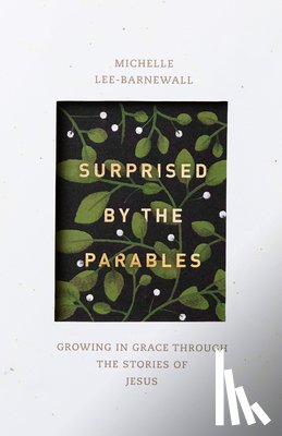 Barnewall, Michelle Lee - Surprised by the Parables