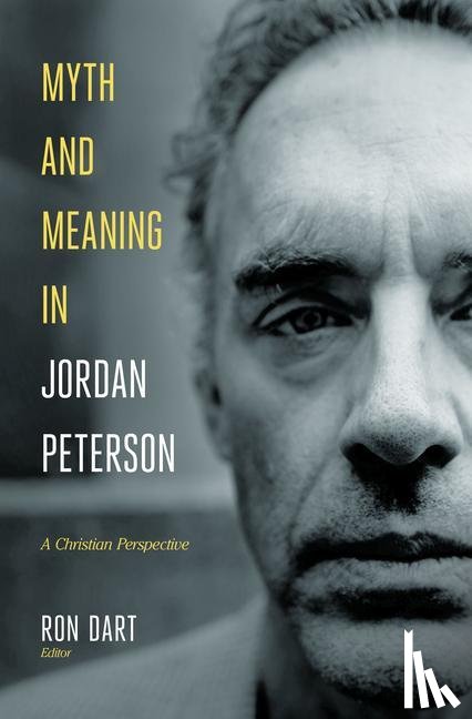 Dart, Ron - Myth and Meaning in Jordan Peterson