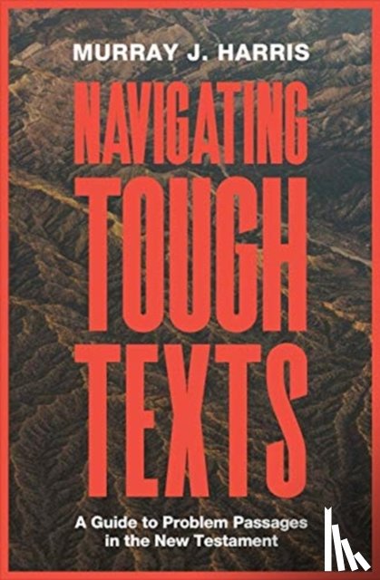 Harris, Murray James - Navigating Tough Texts