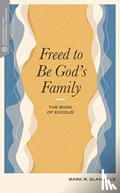 Glanville, Mark R. - Freed to Be Gods Family