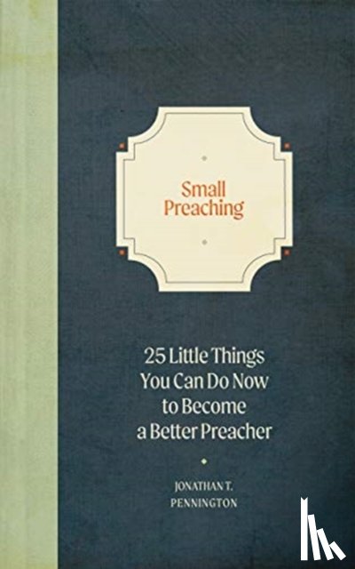 Pennington, Jonathan T. - Small Preaching