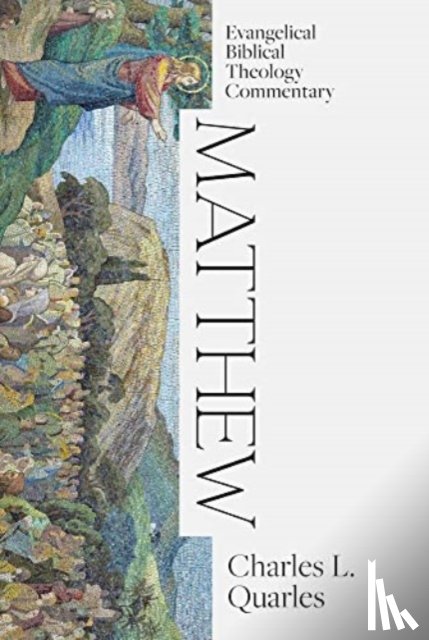 Quarles, Charles L. - Matthew: Evangelical Biblical Theology Commentary