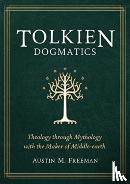 Freeman, Austin - Tolkien Dogmatics