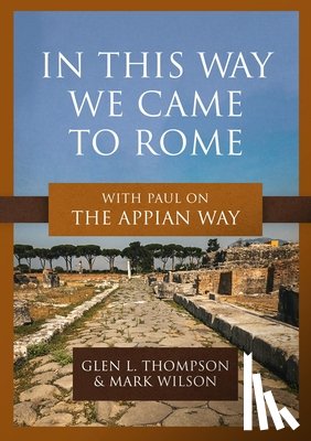 Thompson, Glen L, Wilson, Mark - In This Way We Came to Rome