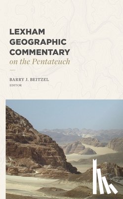  - Lexham Geographic Commentary on the Pentateuch