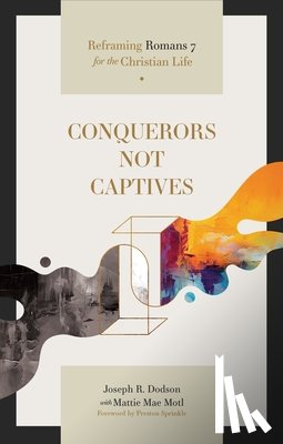 Dodson, Joseph R - Conquerors Not Captives