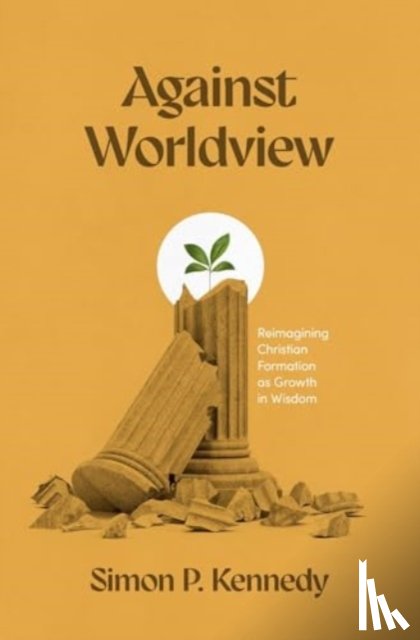 Kennedy, Simon P - Against Worldview