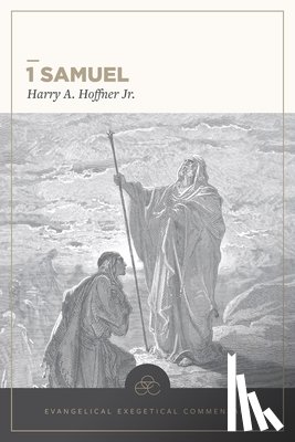 Hoffner Jr, Harry A - 1 Samuel: Evangelical Exegetical Commentary