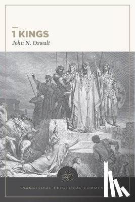 Oswalt, John N - 1 Kings: Evangelical Exegetical Commentary