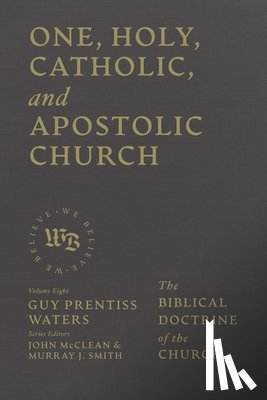 Waters, Guy Prentiss - One, Holy, Catholic, and Apostolic Church