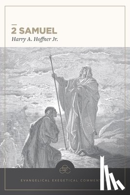 Hoffner Jr, Harry A - 2 Samuel: Evangelical Exegetical Commentary