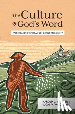 Senkbeil, Harold L., Woodford, Lucas V. - The Culture of God's Word