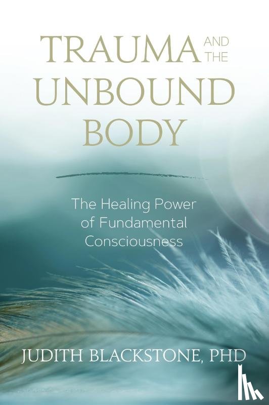 Blackstone, Judith - Trauma and the Unbound Body