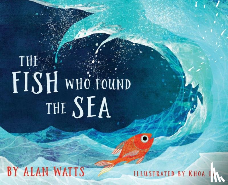 Watts, Alan - The Fish Who Found the Sea