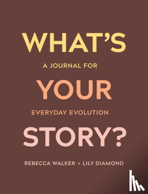 Walker, Rebecca, Diamond, Lily - What's Your Story?