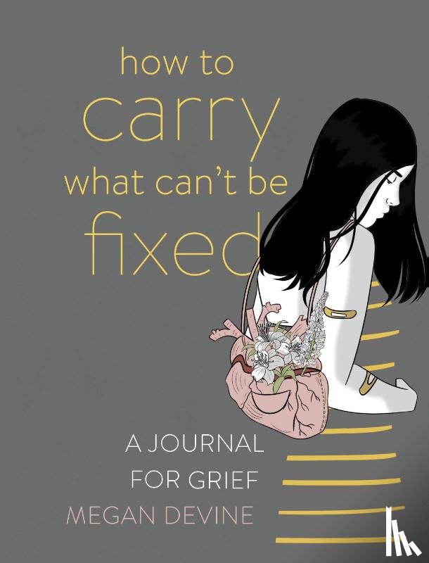 Devine, Megan - How to Carry What Can't Be Fixed