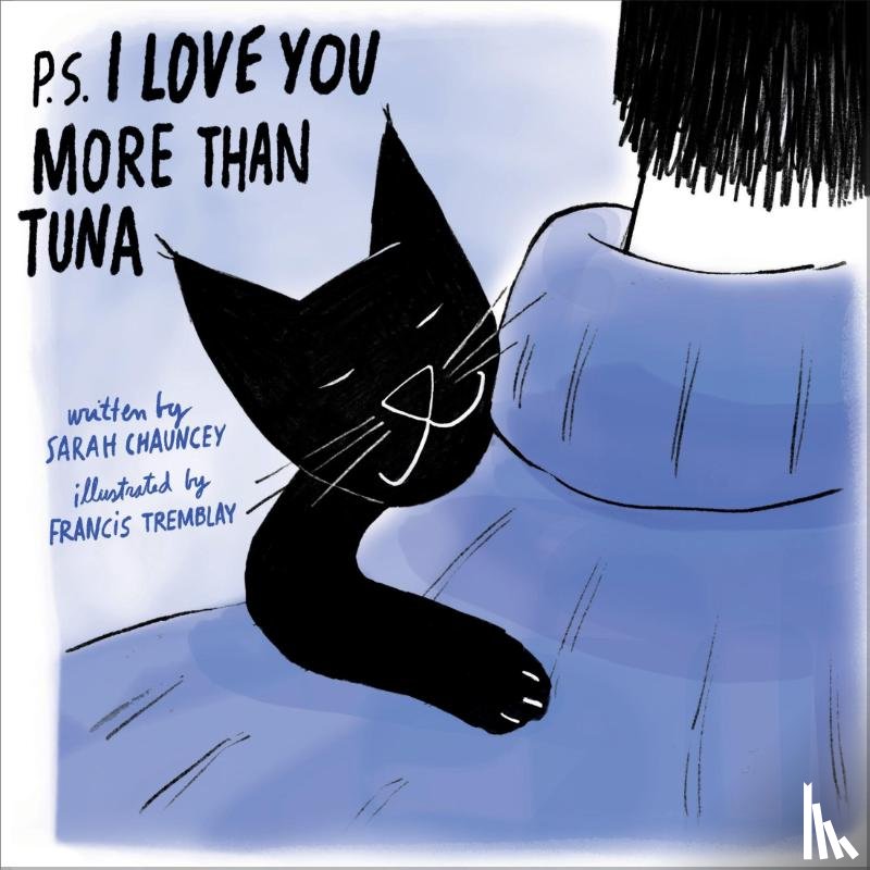Chauncey, Sarah - P.S. I Love You More Than Tuna