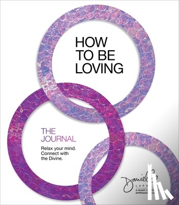 LaPorte, Danielle - How to Be Loving: The Journal