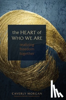 Morgan, Caverly - The Heart of Who We Are