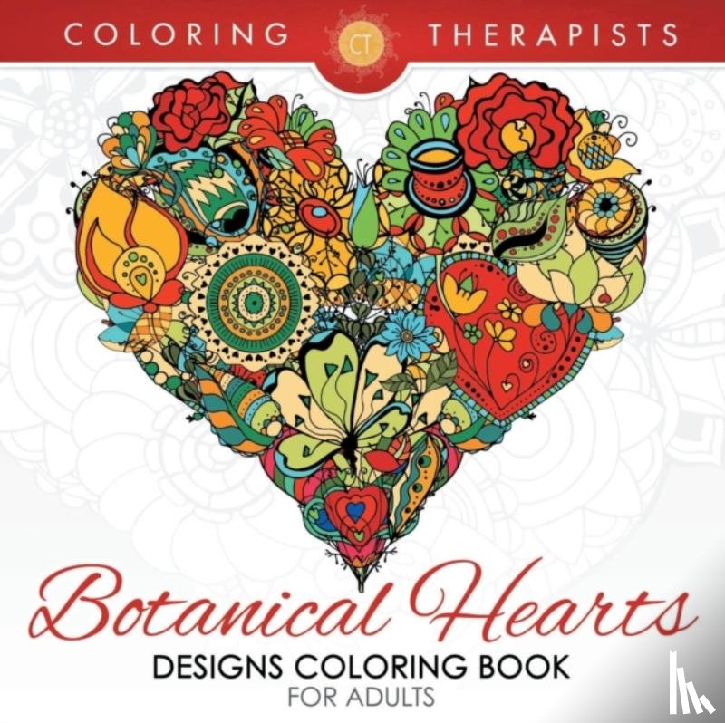 Coloring Therapist - Botanical Hearts Designs Coloring Book For Adults