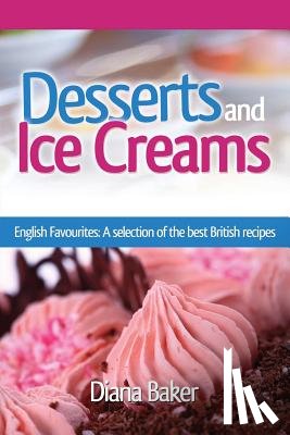 Baker, Diana - Desserts and Ice Creams