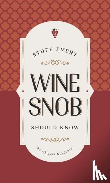 Monosoff, Melissa - Stuff Every Wine Snob Should Know
