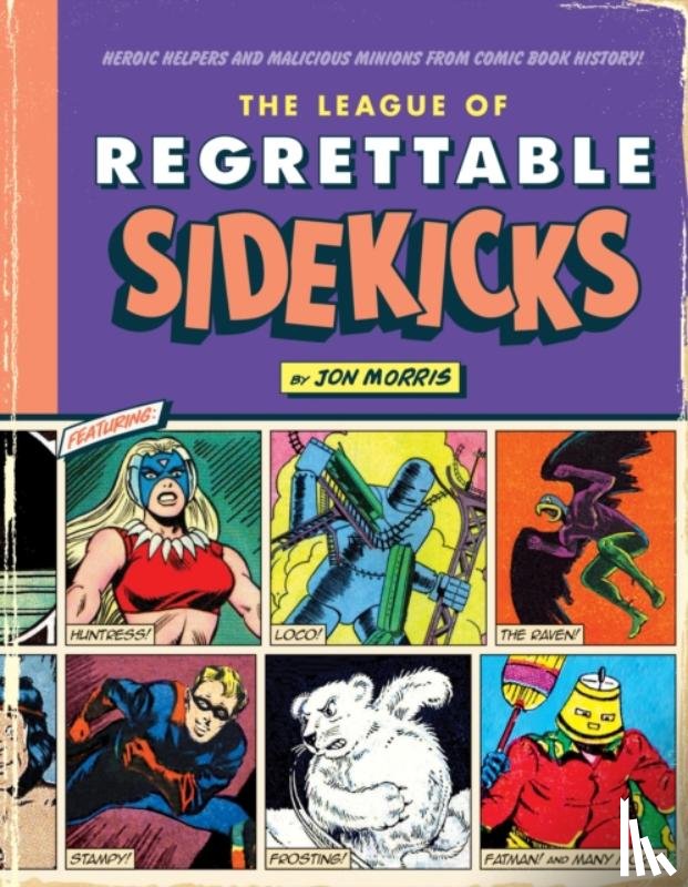 Morris, Jon - The League of Regrettable Sidekicks