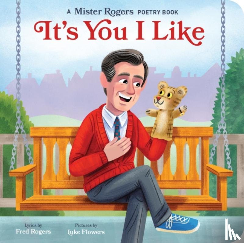 Rogers, Fred, Flowers, Luke - It's You I Like