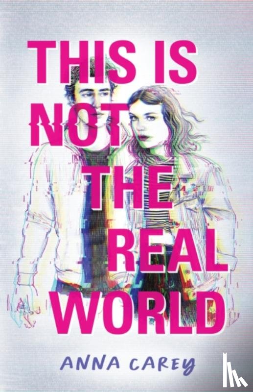 Carey, Anna - This Is Not the Real World
