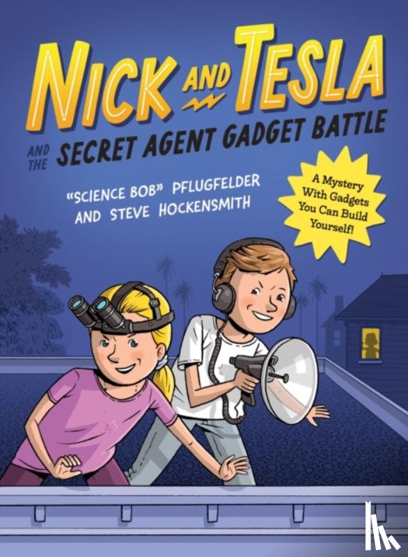 Pflugfelder, Bob - Nick and Tesla and the Secret Agent Gadget Battle