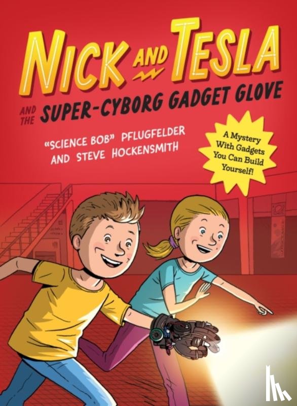 Pflugfelder, Bob - Nick and Tesla and the Super-Cyborg Gadget Glove