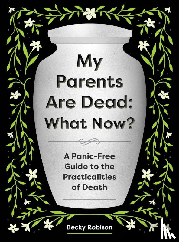 Robison, Becky - My Parents Are Dead: What Now?
