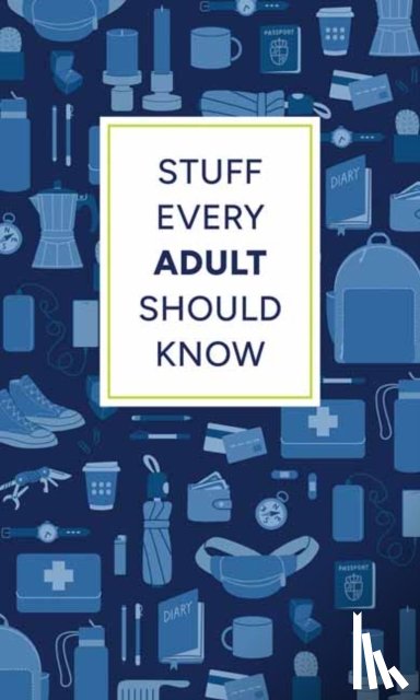 Favreau, Alyssa, Kalb, Alanna - Stuff Every Adult Should Know