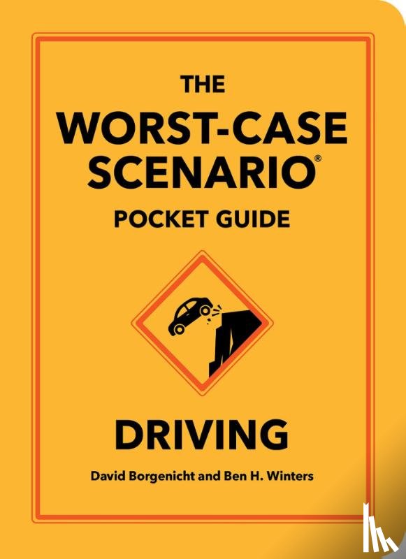 Borgenicht, David, Winters, Ben H. - The Worst-Case Scenario Pocket Guide: Driving