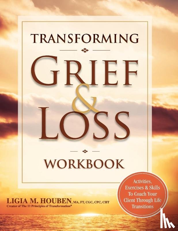 Ligia Houben, Houben - Transforming Grief & Loss Workbook