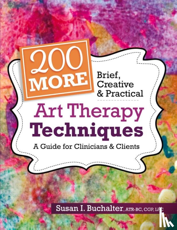 Susan Buchalter, Buchalter - 200 More Brief, Creative & Practical Art Therapy Techniques