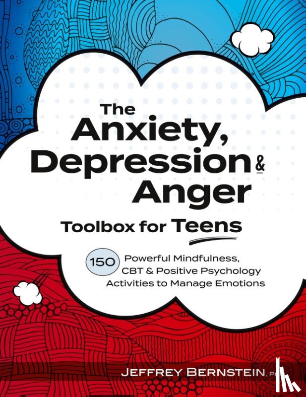 Jeffrey Bernstein, Bernstein - Anxiety, Depression & Anger Toolbox for Teens