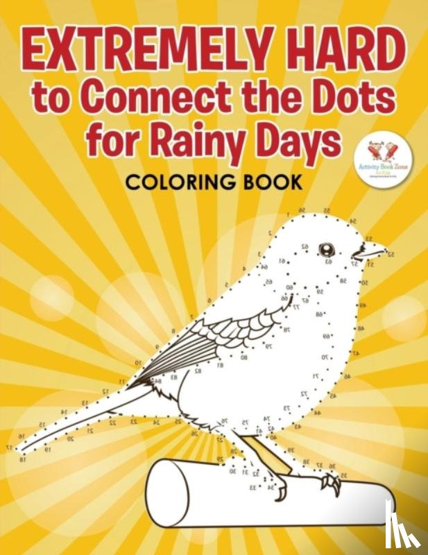 Activity Book Zone for Kids - Extremely Hard to Connect the Dots for Rainy Days Activity Book