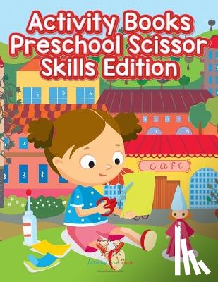 Activity Book Zone for Kids - Activity Books Preschool Scissor Skills Edition