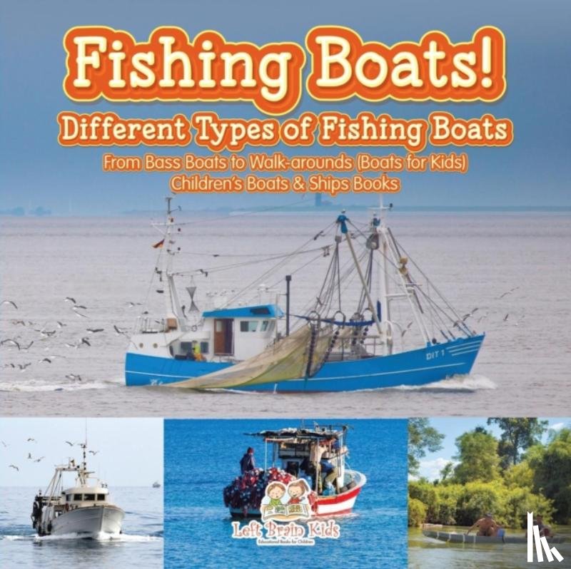 Left Brain Kids - Fishing Boats! Different Types of Fishing Boats